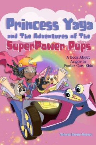 Cover of Princess Yaya and The Adventures of SuperPower Pups