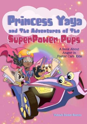 Book cover for Princess Yaya and The Adventures of SuperPower Pups