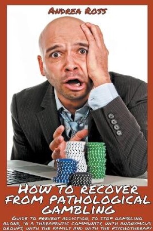 Cover of How To Recover From Pathological Gambling