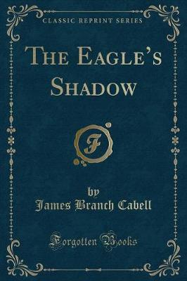 Book cover for The Eagle's Shadow (Classic Reprint)
