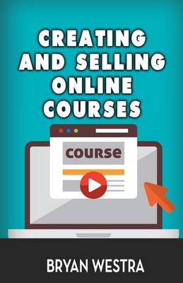 Book cover for Creating And Selling Online Courses