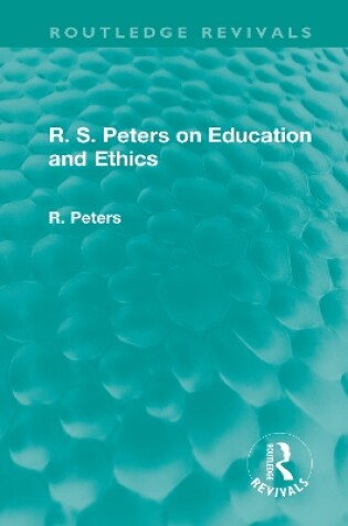 Cover of R. S. Peters on Education and Ethics