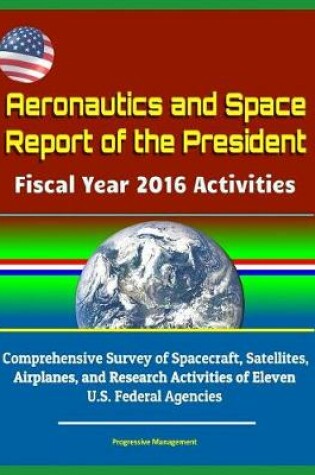Cover of Aeronautics and Space Report of the President Fiscal Year 2016 Activities