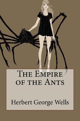 Book cover for The Empire of the Ants Herbert George Wells