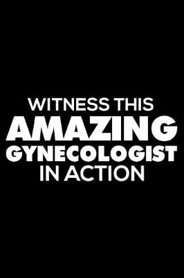 Book cover for Witness This Amazing Gynecologist in Action