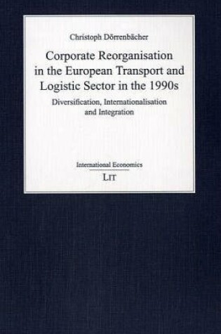 Cover of Corporate Reorganisation in the European Transport and Logistic Sector in the 1990s