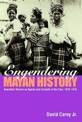 Book cover for Engendering Mayan History