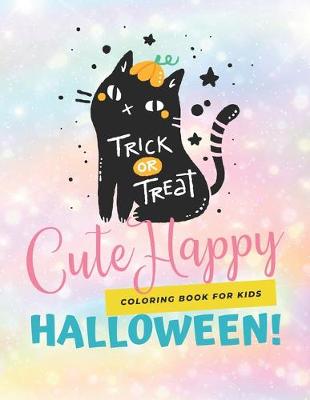 Book cover for Cute Happy Halloween Coloring Books For Kids