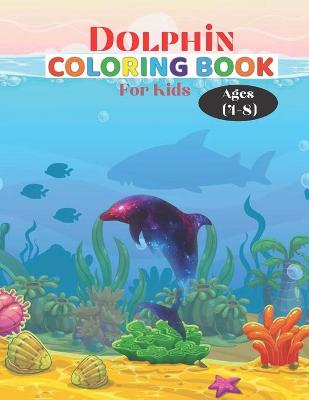 Book cover for Dolphin Coloring Book For Kids Ages (4-8)