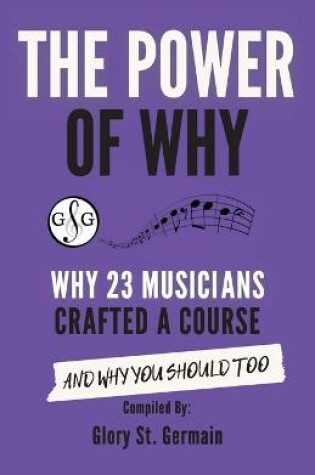 Cover of The Power of Why 23 Musicians Crafted a Course