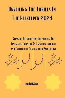 Book cover for Unveiling The Thrills In The Beekeeper 2024