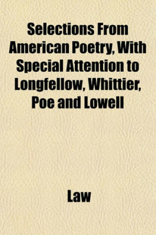 Cover of Selections from American Poetry, with Special Attention to Longfellow, Whittier, Poe and Lowell