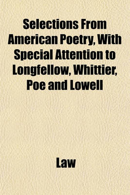 Book cover for Selections from American Poetry, with Special Attention to Longfellow, Whittier, Poe and Lowell