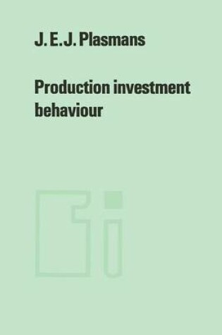 Cover of Production investment behaviour