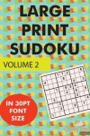 Book cover for Large Print Sudoku Volume 2