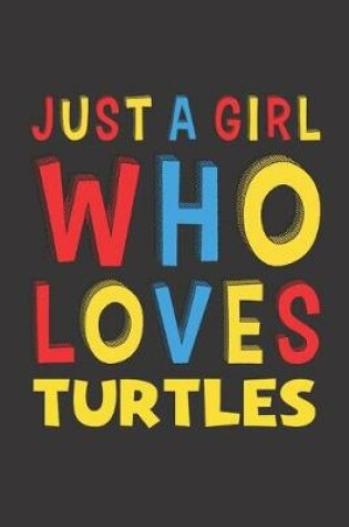 Cover of Just A Girl Who Loves Turtles