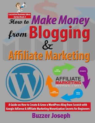 Book cover for How to Make Money from Blogging & Affiliate Marketing