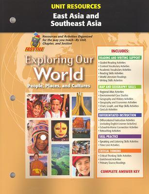 Cover of Exploring Our World, Unit Resources: East Asia and Southeast Asia