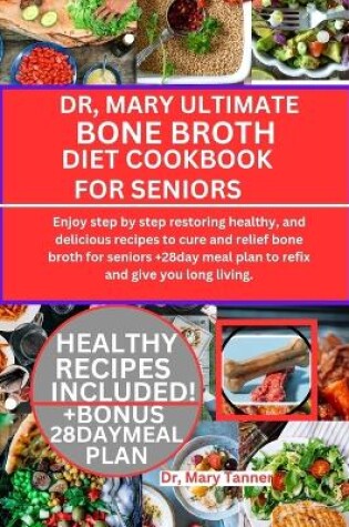 Cover of Dr, Mary Ultimate Bone Broth Diet Cookbook for Seniors