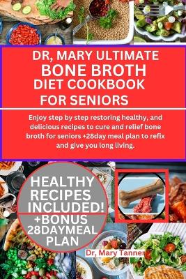 Book cover for Dr, Mary Ultimate Bone Broth Diet Cookbook for Seniors