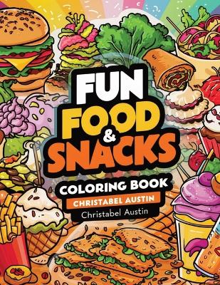 Cover of Fun Food & Snacks Coloring Book Bold & Easy