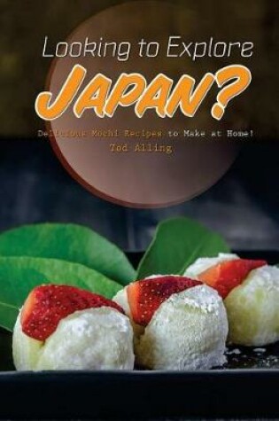 Cover of Looking to Explore Japan?