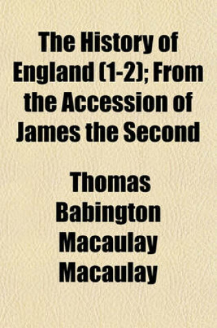 Cover of The History of England (1-2); From the Accession of James the Second