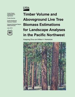 Book cover for Timber Volume and Aboveground Live Tree Biomass Estimations for Landscapes Analyses for the Pacific Northwest