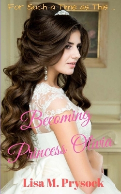 Book cover for Becoming Princess Olivia