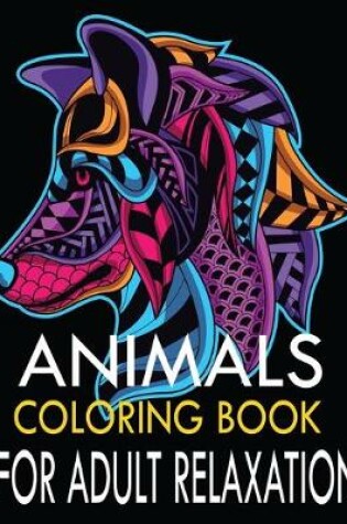 Cover of Animals coloring Book for adult Relaxation