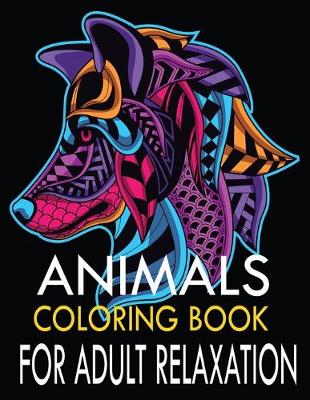 Book cover for Animals coloring Book for adult Relaxation