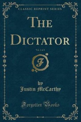 Cover of The Dictator, Vol. 2 of 3 (Classic Reprint)