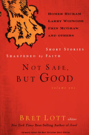 Cover of Not Safe, But Good Volume I