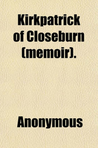 Cover of Kirkpatrick of Closeburn (Memoir).