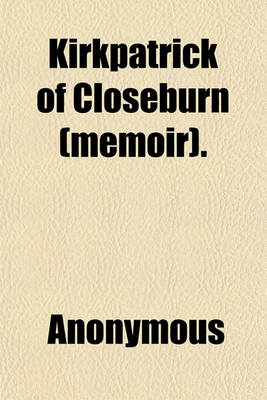 Book cover for Kirkpatrick of Closeburn (Memoir).