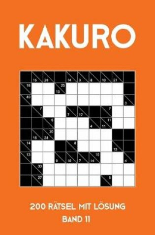 Cover of Kakuro 200 Rätsel mit Lösung Band 11