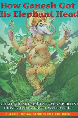 Cover of How Ganesh Got His Elephant Head