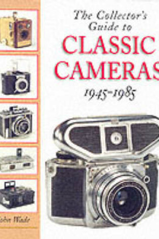 Cover of Collector's Guide to Classic Cameras 1945-85