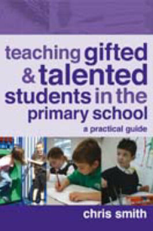 Cover of Teaching Gifted and Talented Students in the Primary School