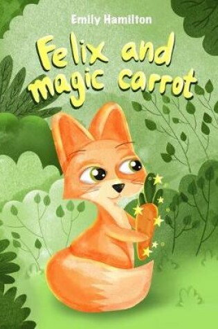 Cover of Felix and the magic carrot