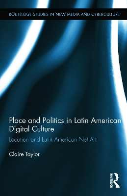 Cover of Place and Politics in Latin American Digital Culture