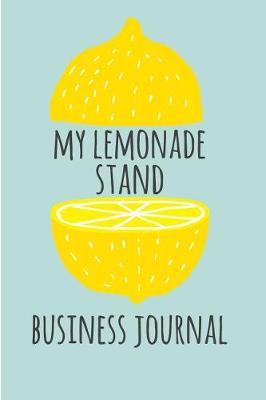 Book cover for My Lemonade Stand Business Journal.