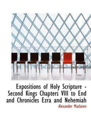 Cover of Expositions of Holy Scripture - Second Kings Chapters VIII to End and Chronicles Ezra and Nehemiah