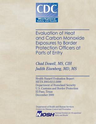 Book cover for Evaluation of Heat and Cabon Monoxide Exposures to Border Protection Officers at Ports of Entry