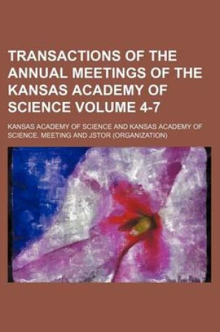 Cover of Transactions of the Annual Meetings of the Kansas Academy of Science Volume 4-7