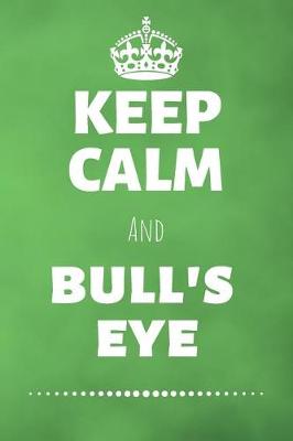 Cover of Keep Calm And Bull's Eye