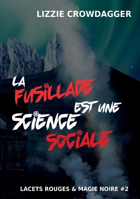 Book cover for La fusillade est une science sociale