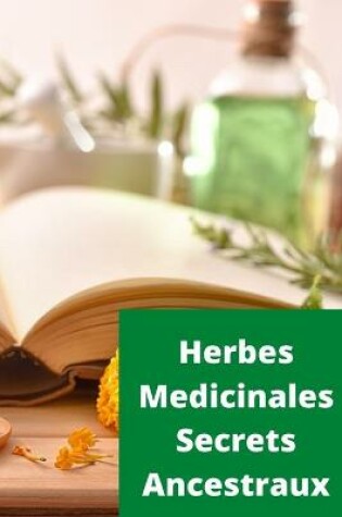 Cover of Herbes médicinales secrets ancestraux
