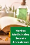 Book cover for Herbes médicinales secrets ancestraux