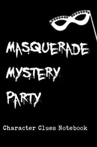 Cover of Masquerade Mystery Party Character Clues Notebook
